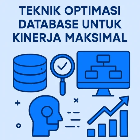 Teknik Optimasi Database untuk Kinerja Maksimal