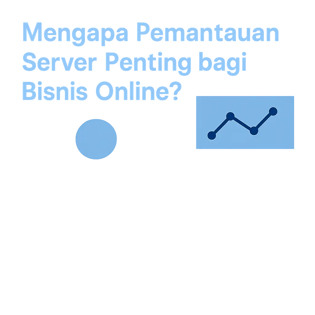 Mengapa Pemantauan Server Penting bagi Bisnis Online?
